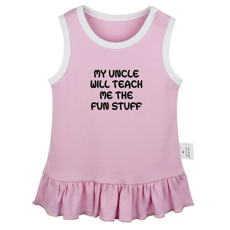 

My Uncle Will Teach Me The Fun Stuff Funny Dresses For Baby Newborn Babies Skirts Infant Princess Dress 0-24M Kids Graphic Clothes (Pink Sleeveless Dresses 18-24 Months)