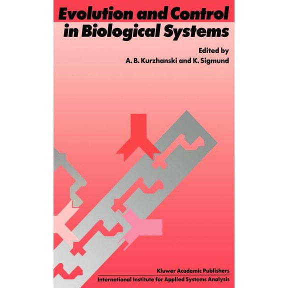 Evolution and Control in Biological Systems: Proceedings of the Iiasa Workshop, Laxenburg, Austria, 30 November - 4 Dece, (Hardcover)