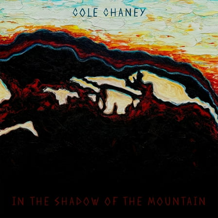 Cole Chaney - In The Shadow Of The Mountain - Music & Performance - CD