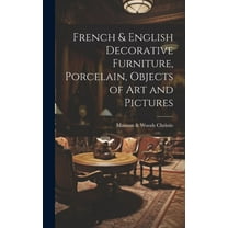 French & English Decorative Furniture, Porcelain, Objects of art and Pictures (Hardcover)