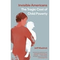 thumbnail image 1 of Invisible Americans: The Tragic Cost of Child Poverty, 1 of 1