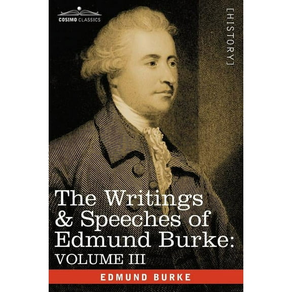 The Writings & Speeches of Edmund Burke: Volume III - On the Nabob of Arcot's Debt; Speech on the Army Estimates; Reflec, (Paperback)