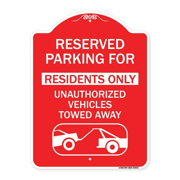 SignMission Designer Sign - Reserved Parking Sign Reserved Parking for Residents Only Unauthorized Vehicles Towed Away (With Car Tow Graphic) | Red & White 18" X 24" Aluminum