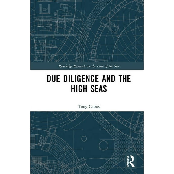 Routledge Research on the Law of the Sea Due Diligence and the High Seas, (Hardcover)