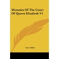 thumbnail image 3 of Memoirs Of The Court Of Queen Elizabeth V1 (Paperback), 3 of 3