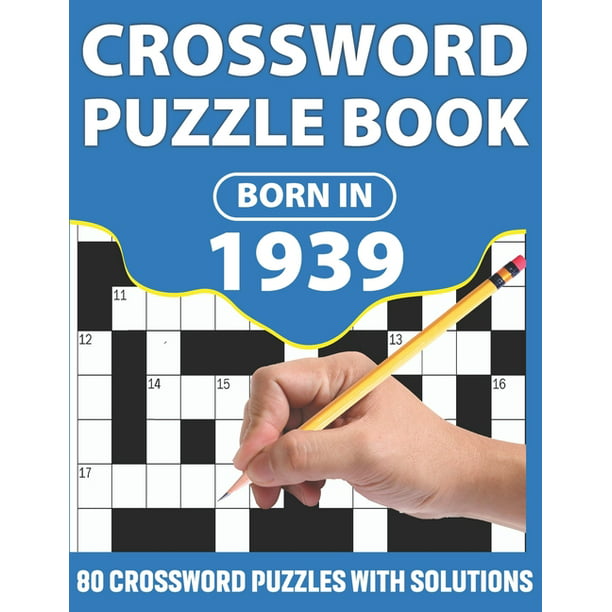 Born In 1939 Crossword Puzzle Book You Were Born In 1931 Challenging 80 Large Print Crossword