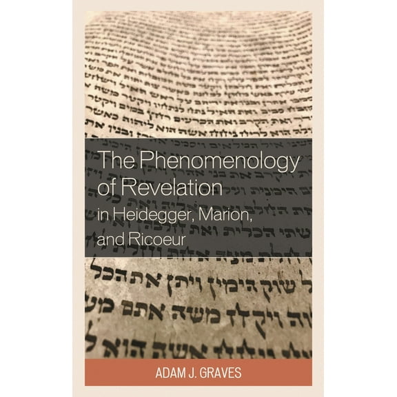 Studies in the Thought of Paul Ricoeur Phenomenology of Revelation in Heidegger, Marion, and Ricoeur, (Paperback)