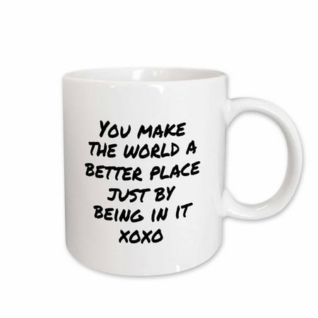 

3dRose You make the world a better place just by being in it. Compliment note Ceramic Mug 15-ounce