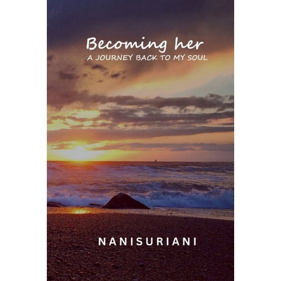 Becoming her: A Journey Back to My Soul, (Paperback)