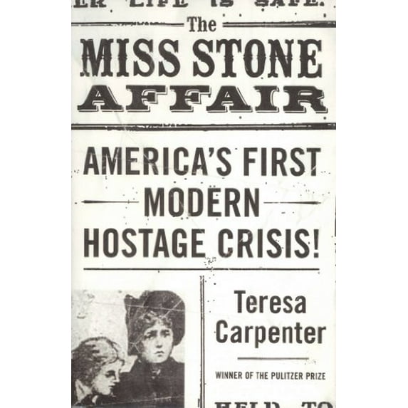 Pre-Owned The Miss Stone Affair: America's First Modern Hostage Crisis (Hardcover) 0743200551 9780743200554