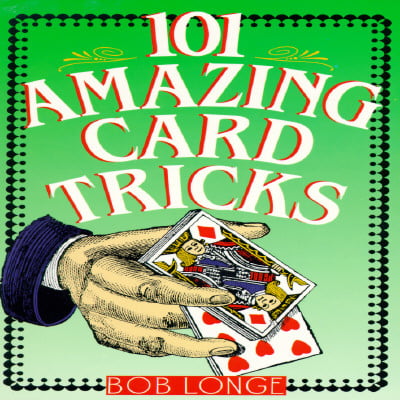 101 Amazing Card Tricks (10 Best Card Tricks)