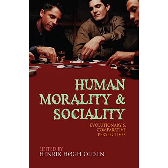 Pre-Owned Human Morality and Sociality: Evolutionary and Comparative Perspectives, 9780230238008, 0230238009, Paperback, 2009 edition