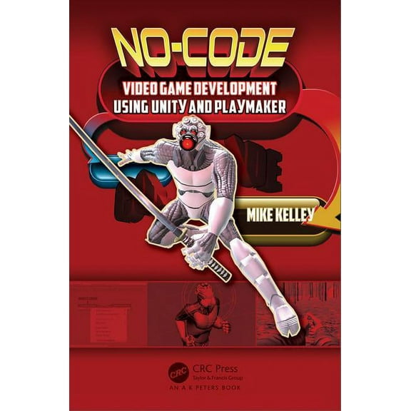 No-Code Video Game Development Using Unity and Playmaker, (Paperback)