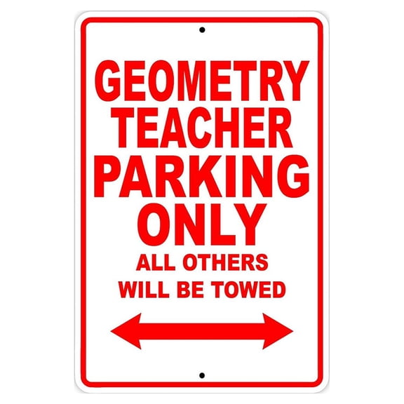 Geometry Teacher Parking Only Gift Decor Novelty Garage Metal Aluminum 8"x12" Sign