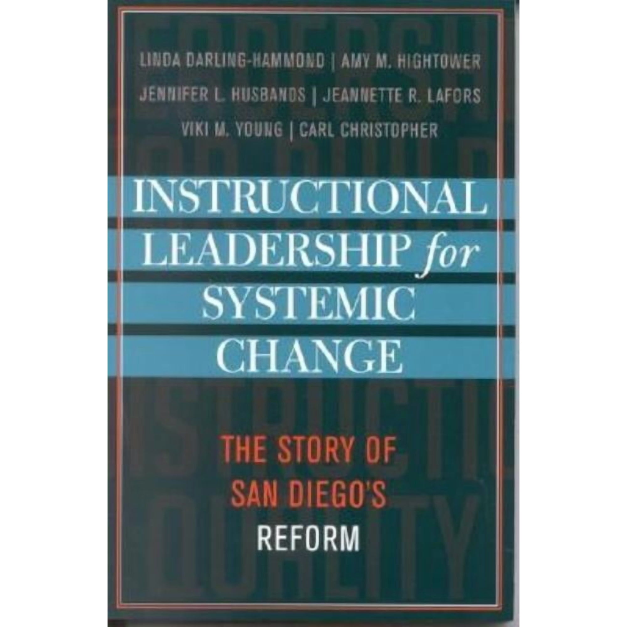 Leading Systemic School Improvement Instructional Leadership for Systemic Change: The Story of San Diego s Reform Book 3 (Paperback)