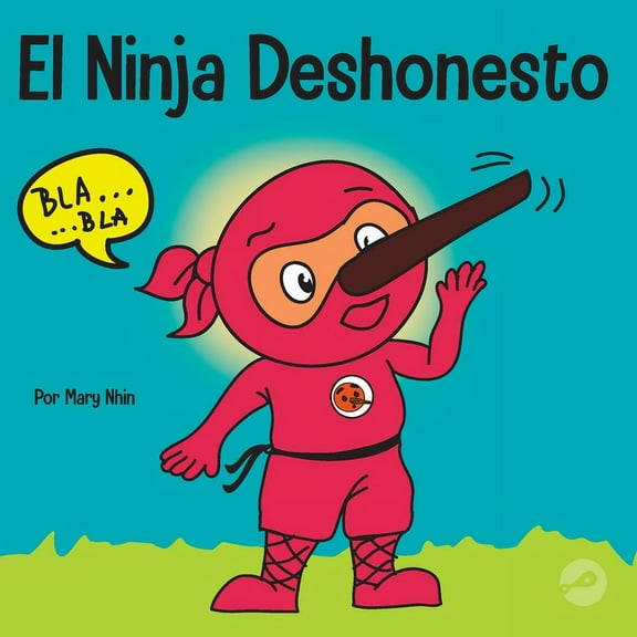 Ninja Life Hacks Spanish El Ninja Deshonesto: Un libro para niños sobre mentir y decir la verdad, Book 14, (Paperback)