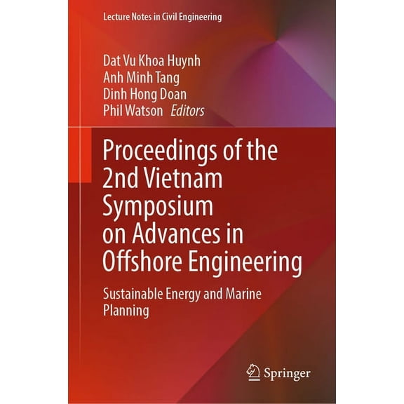 Lecture Notes in Civil Engineering Proceedings of the 2nd Vietnam Symposium on Advances in Offshore Engineering: Sustainable Energy and Marine Planning, Book 208, (Hardcover)