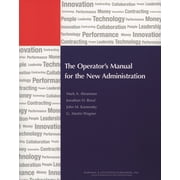 IBM Center for the Business of Governmen The Operator's Manual for the New Administration, (Hardcover)