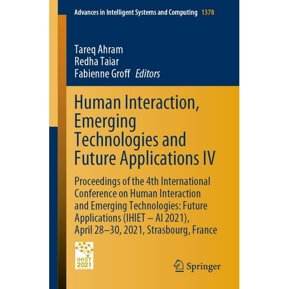 Advances in Intelligent Systems and Comp Human Interaction, Emerging Technologies and Future Applications IV: Proceedings of the 4th International Conference on , Book 1378, (Paperback)