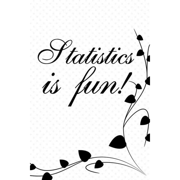 Statistics is fun: A handy password keeper valentine gift for statistics teacher, couples lovers friends families girlfriends boyfriends and besties - Helps to organize your passwords so you can easil