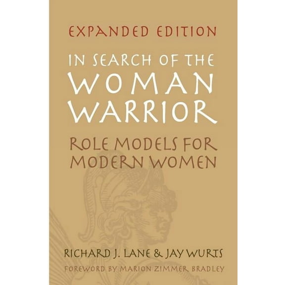 In Search of The Woman Warrior: Role Models For Modern Women: Expanded Edition, (Paperback)