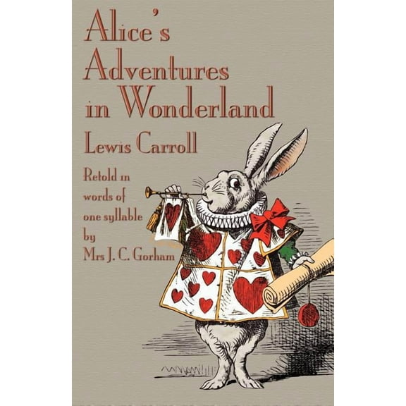 Alice's Adventures in Wonderland, Retold in Words of One Syllable, (Paperback)