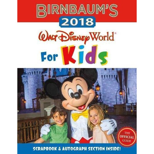 Birnbaum's 2018 Disney World pour Enfants: le Guide Officiel (Birnbaum Guides)