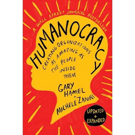 Pre-Owned Humanocracy, Updated and Expanded: Creating Organizations as Amazing as the People Inside Them, 9781647826376, 1647826373, Hardcover, Revised edition