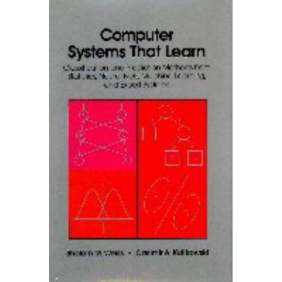 Pre-Owned Computer Systems That Learn: Classification and Prediction Methods from Statistics, Neural Nets, Machine Learning and Expert Systems (Hardcover) 1558600655 9781558600652