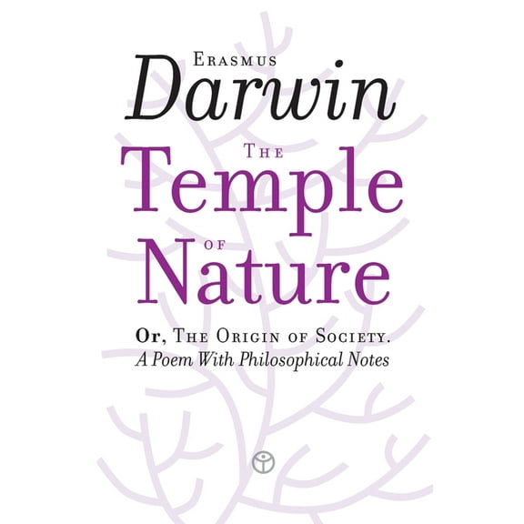 The Temple of Nature: Or, The Origin of Society. A Poem With Philosophical Notes, (Paperback)