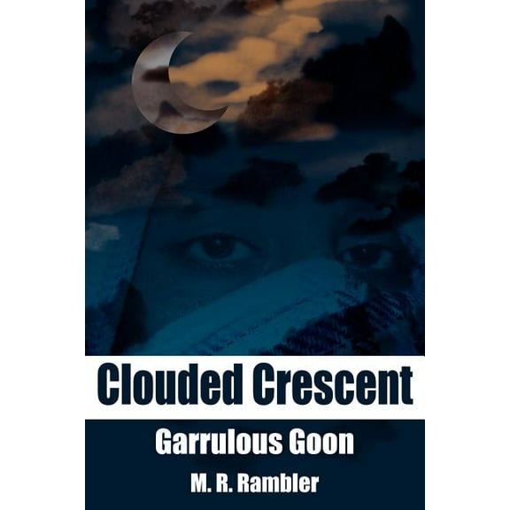 Clouded Crescent: Garrulous Goon
