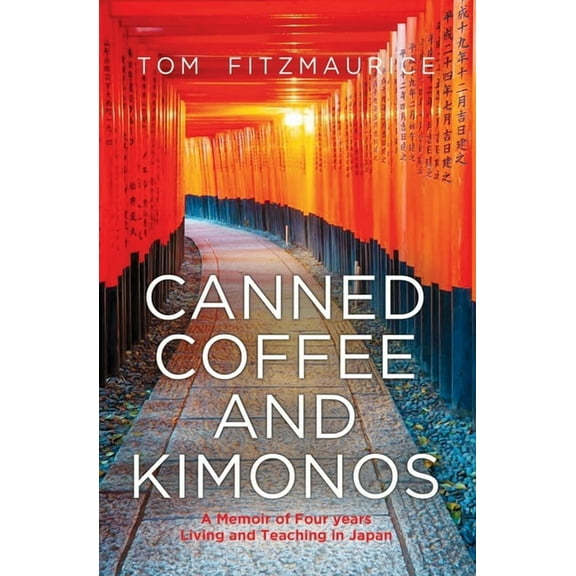 Canned Coffee and Kimonos Tom Fitzmaurice (Paperback)