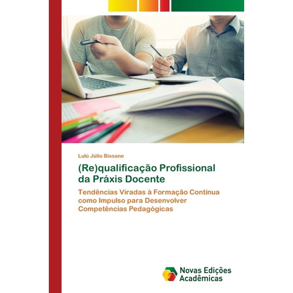 (Re)qualificação Profissional da Práxis Docente, (Paperback)