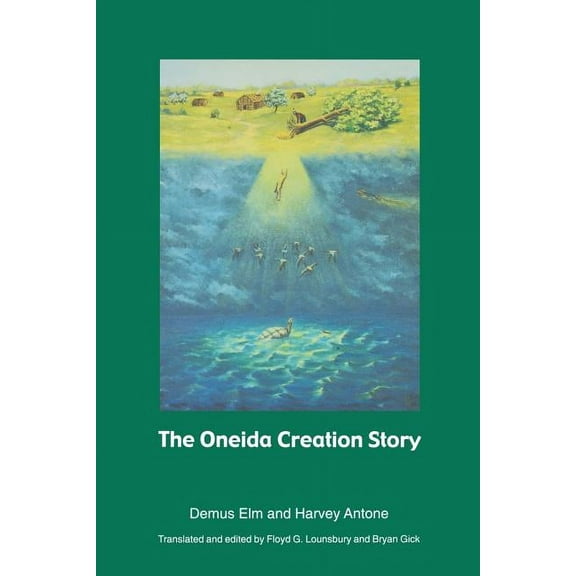 Sources of American Indian Oral Literatu The Oneida Creation Story, (Paperback)