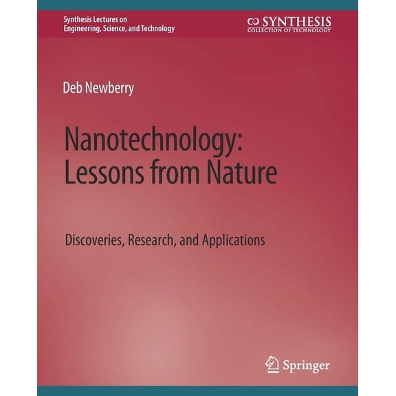 Synthesis Lectures on Engineering, Scien Nanotechnology, Lessons from Nature: Discoveries, Research and Applications, (Paperback)