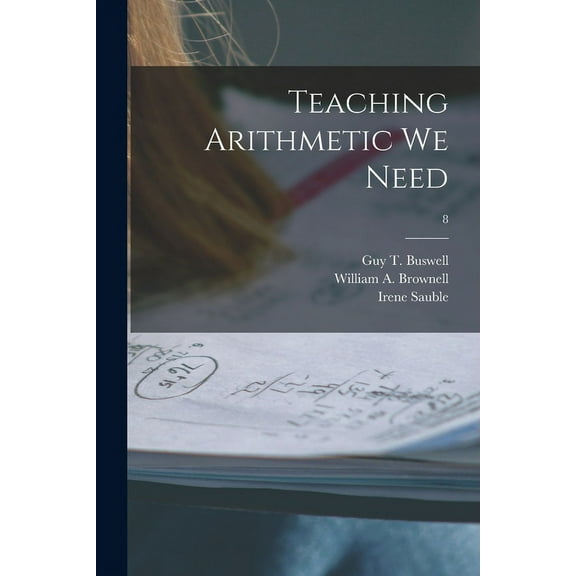 Teaching Arithmetic We Need; 8, (Paperback)