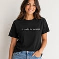 thumbnail image 6 of Veylor Haus Women's "I Could Be Meaner" Graphic, Short Sleeve Crewneck Tee, 6 of 8