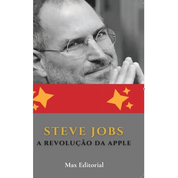 Steve Jobs: A Revolução da Apple, (Hardcover)