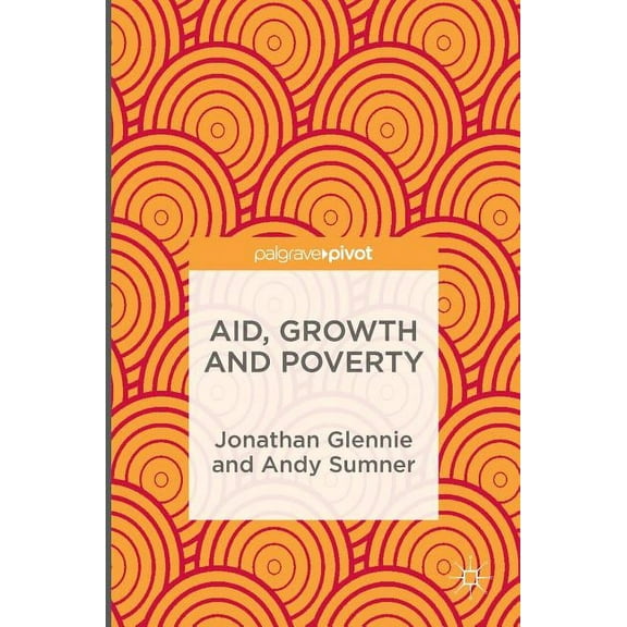 Aid, Growth and Poverty, (Hardcover)