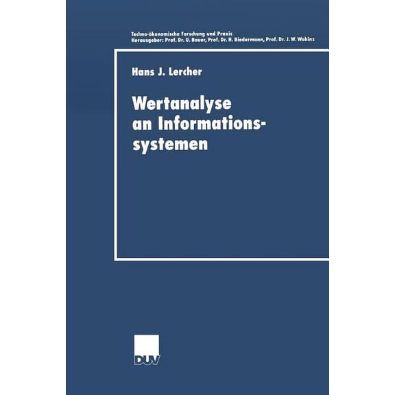 Techno-Ãkonomische Forschung Und Praxis Wertanalyse an Informationssystemen, (Paperback)