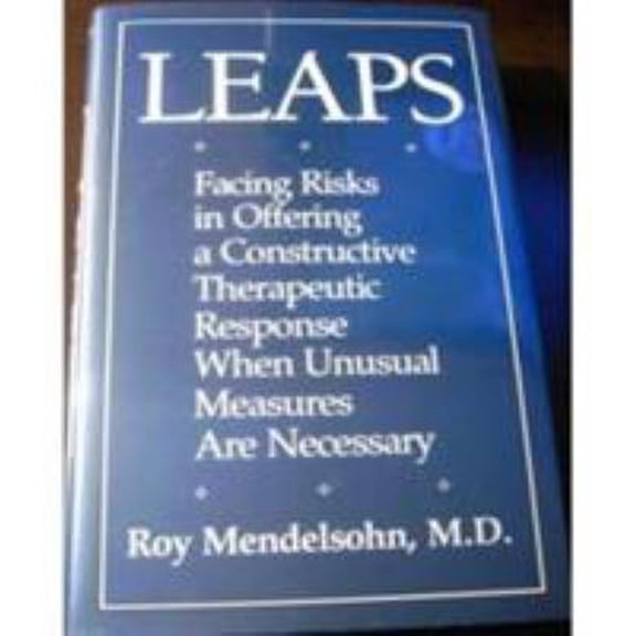 Pre-Owned Leaps: Facing Risks in Offering a Constructive Therapeutic Response When Unusual Measures Are Necessary (Hardcover) 0876685661 9780876685662