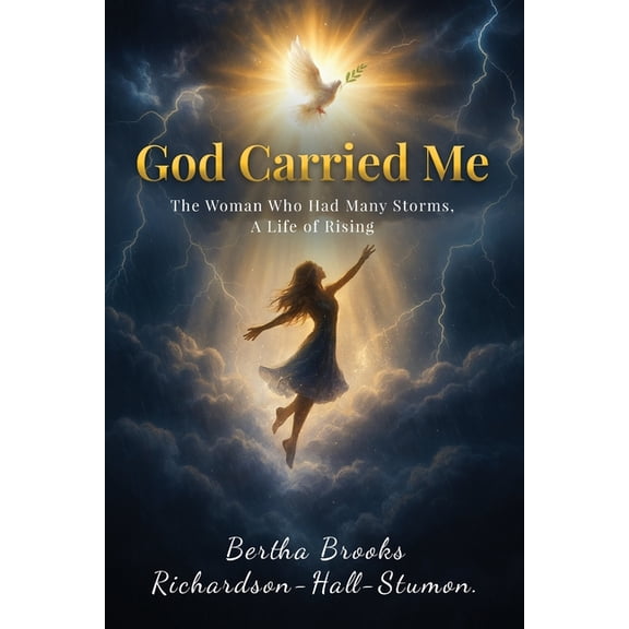 God Carried Me: A Testament to Faith Through Life's Storms, (Paperback)