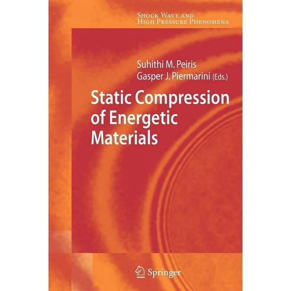Shock Wave and High Pressure Phenomena Static Compression of Energetic Materials, (Paperback)