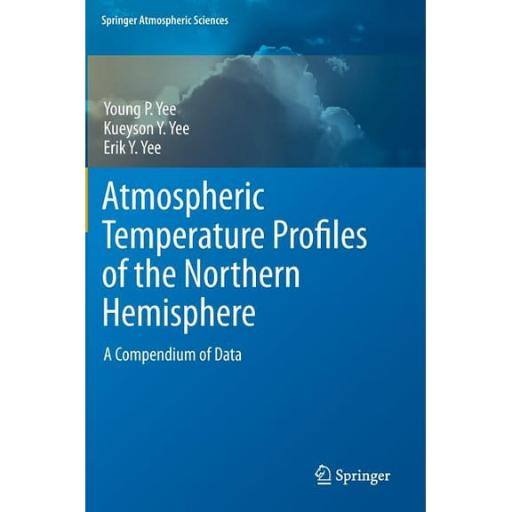 Springer Atmospheric Sciences Atmospheric Temperature Profiles of the Northern Hemisphere: A Compendium of Data, (Hardcover)
