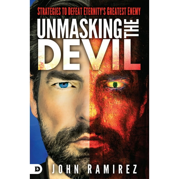 Pre-Owned Unmasking the Devil: Strategies to Defeat Eternity's Greatest Enemy (Paperback) 0768408903 9780768408904