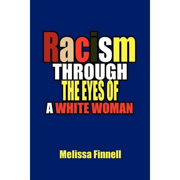 Racism Through the Eyes of a White Woman