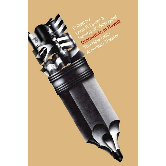 Texas Pan American Dramatists in Revolt: The New Latin American Theater, (Paperback)