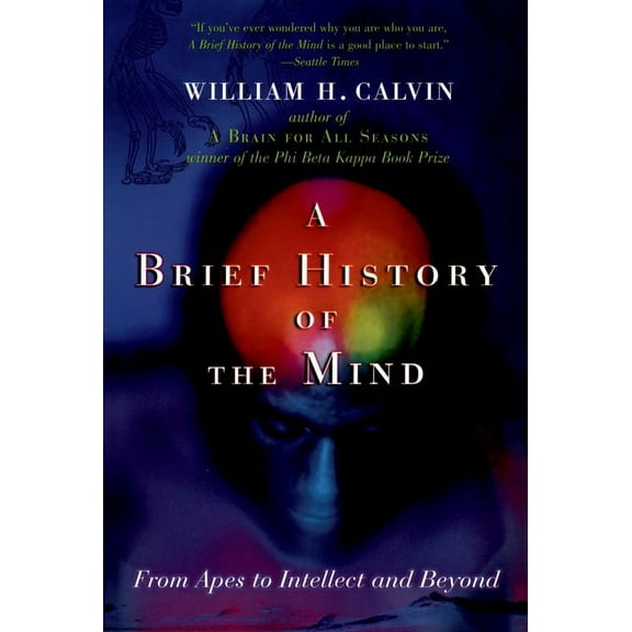 A Brief History of the Mind: From Apes to Intellect and Beyond, (Paperback)