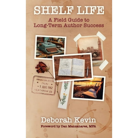 Shelf Life: A Field Guide to Long-Term Author Success, (Paperback)