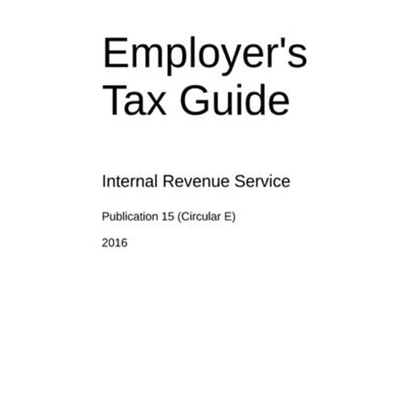 Pre-Owned Employer's Tax Guide: Publication 15 (Circular E)